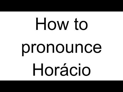 How to Pronounce Horácio (Portuguese)