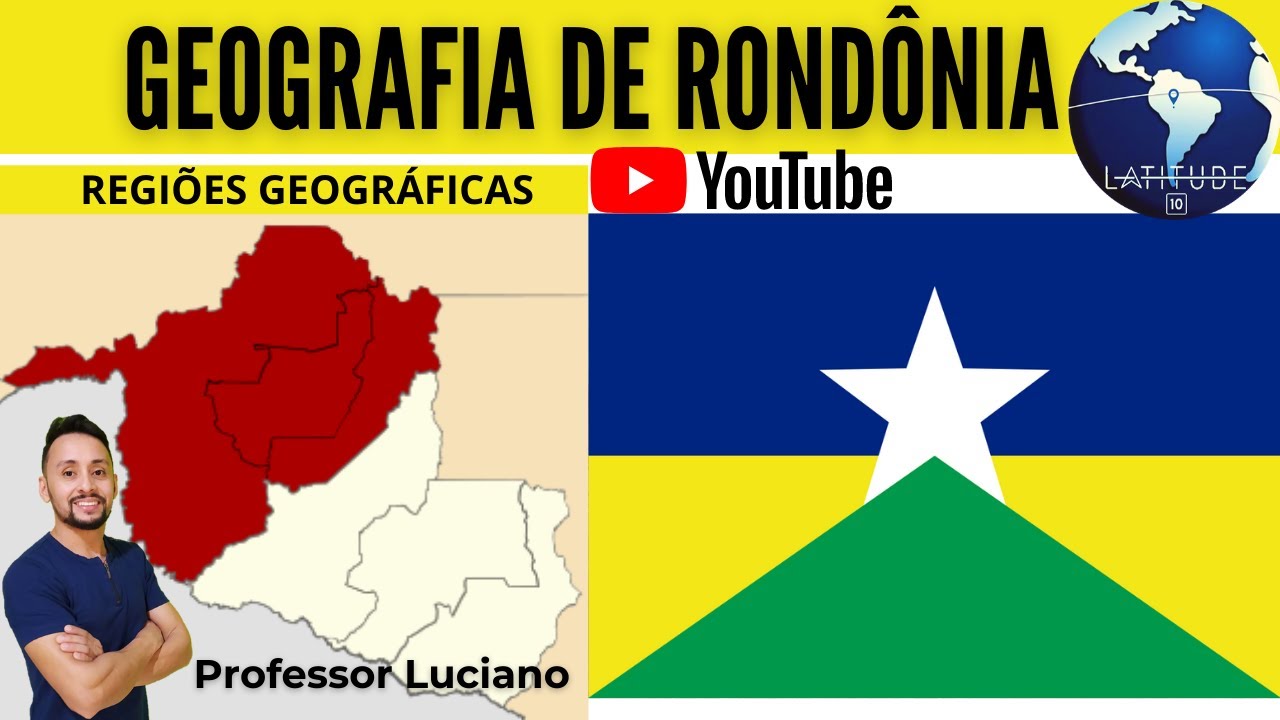 GEOGRAFIA DE RONDÔNIA- REGIÕES GEOGRÁFICAS
