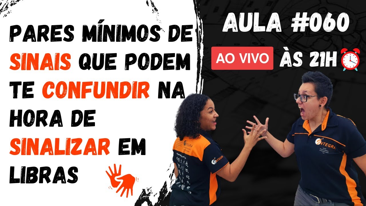 Pares Mínimos de SINAIS que podem te CONFUNDIR na hora de SINALIZAR em LIBRAS - Aula #060