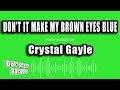 Crystal Gayle - Don't It Make My Brown Eyes Blue (Karaoke Version)