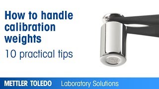 10 Practical Tips on How to Handle Calibration Weights by METTLER TOLEDO