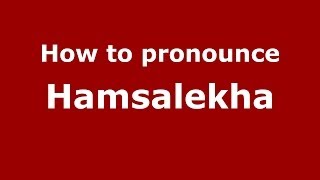 How to pronounce Hamsalekha