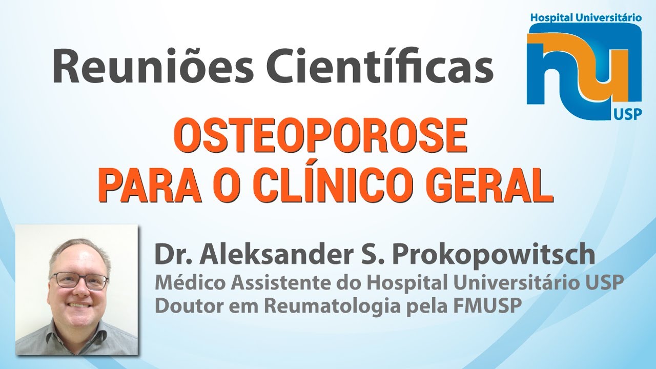 OSTEOPOROSE PARA O CLÍNICO GERAL - Dr. Aleksander S. Prokopowitsch