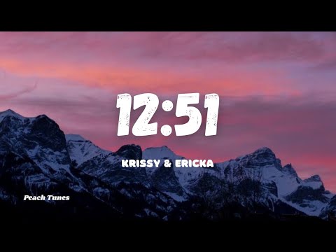 Krissy & Ericka - 12:51 (Lyrics) 🍑