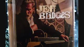 Jeff Bridges : What A Little Bit Of Love Can Do