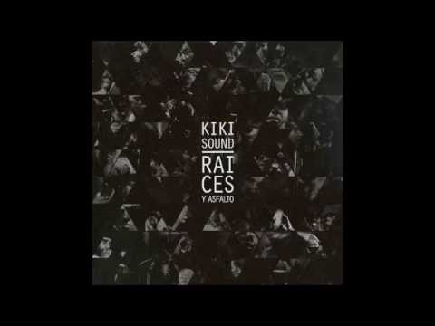 Kiki Sound - Raíces y asfalto