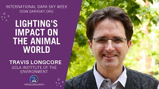 Lighting&#39;s Impact on the Animal World with Travis Longcore