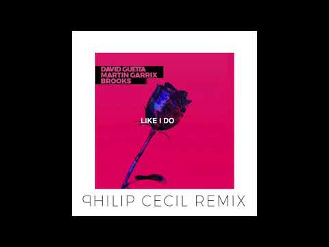 David Guetta, Martin Garrix & Brooks - Like I Do (Philip Cecil Remix)