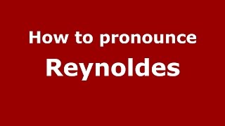 How to pronounce Reynoldes