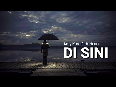 DI SINI - Kmy Kmo ft. B-Heart (Lirik) ❤️