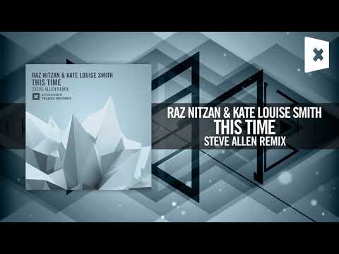 VOCAL TRANCE: Raz Nitzan & Kate Louise Smith - This Time [Steve Allen Remix)