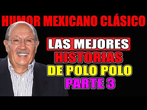Las Mejores Historias de Polo Polo para Trabajar o Dormir Parte 3 – Humor Mexicano Clásico 2025