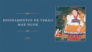 Ensinamentos de Verão Mar Ngok 2025: As Origens do Mantra Secreto • Sexto Dia