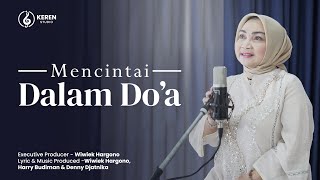 Download lagu Mencintai Dalam Do'a - Wiwiek Hargono mp3