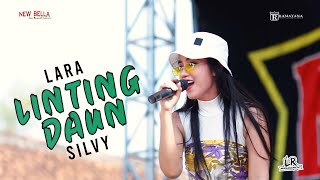 Download lagu LARA SILVY - LINTING DAUN (NEW BELLA)Live In Lamongan mp3