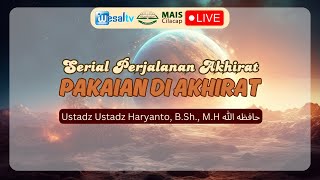 Download lagu 🔴 PAKAIAN DI AKHIRAT (Serial Perjalanan Akhirat) - Ustadz Haryanto, B.Sh., M.H. حافظه الله mp3