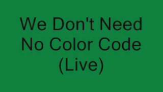 We Don&#39;t Need No Color Code