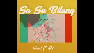 Download lagu Vinus - Sa Su Bilang (feat. AKR)  Video Lirik mp3