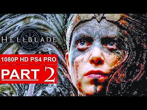 HELLBLADE SENUA'S SACRIFICE Gameplay Walkthrough Part 2 [1080p HD PS4 PRO] - No Commentary