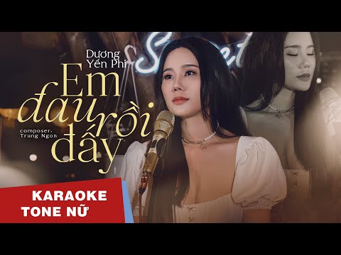 [KARAOKE] EM ĐAU RỒI ĐẤY - DƯƠNG YẾN PHI | BEAT CHUẨN CÓ BÈ