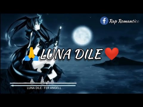 LUNA DILE😢💔 - Fer Angell | rap romantico 2021 | rap triste para llorar 😍letra