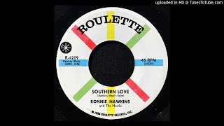 Ronnie Hawkins &amp; The Hawks - Southern Love - 1959 Roots Rock &#39;N&#39; Roll