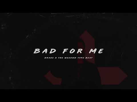 (Free) | Drake X The Weeknd Type Beat 2019 | "Bad For Me"