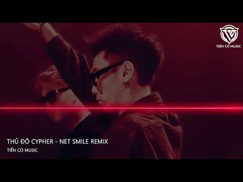 THỦ ĐÔ CYPHER - NET SMILE REMIX || NHẠC HOT TIK TOK 2023