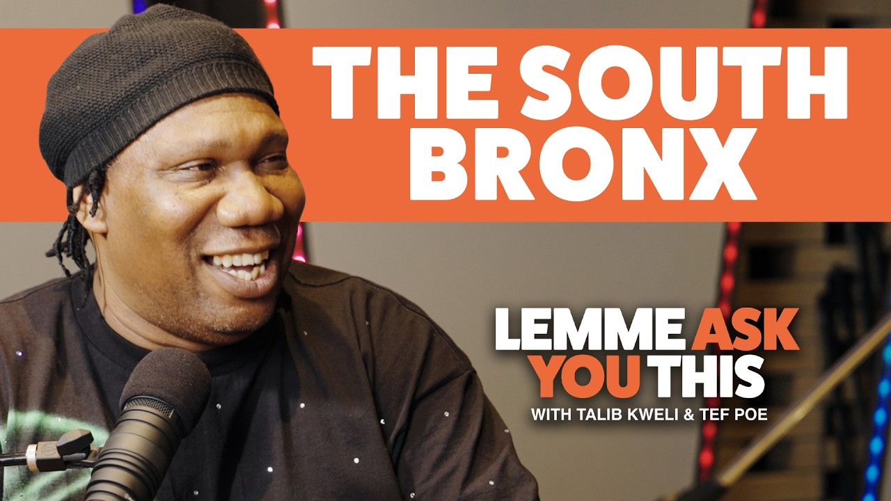 The South Bronx  - Lemme Ask You This With Talib Kweli & Tef Poe