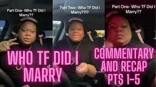 WHO TF DID I MARRY | WOMAN MARRIES PATHOLOGICAL LIAR AND CONMAN | COMMENTARY AND RECAP ON PARTS 1-5