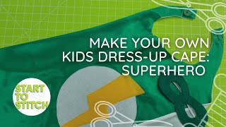 Kids dress-up hero cape DIY sew your own | START TO STITCH