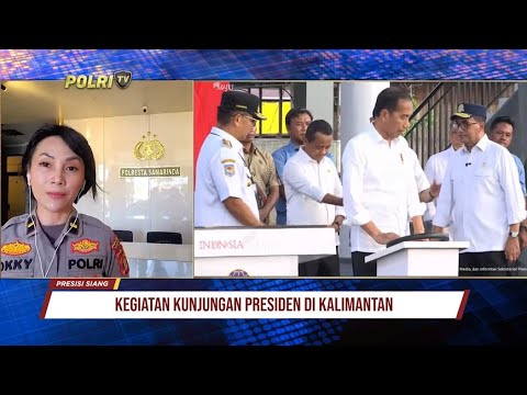 KEGIATAN KUNJUNGAN PRESIDEN DI KALIMANTAN