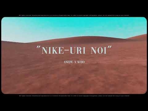 anepe - "NIKE-URI NOI" feat. Kojo (Official Visuals)
