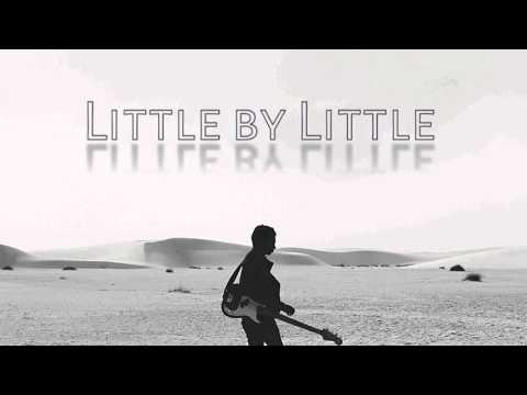 Little By Little (Full Song)