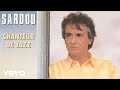 Michel Sardou - Chanteur de jazz (Audio Officiel)