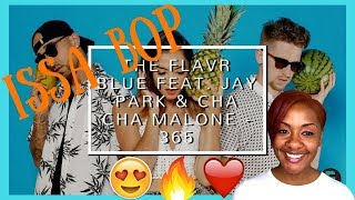 TAM REACTS: The Flavr Blue Feat. Jay Park &amp; Cha Cha Malone-365