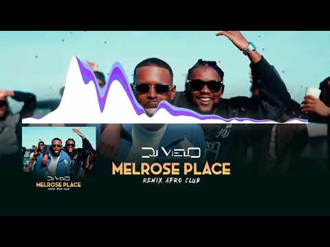 Dj Vielo X Melrose Place - Keblack Ft. Guy2Bezbar Remix Afro Club