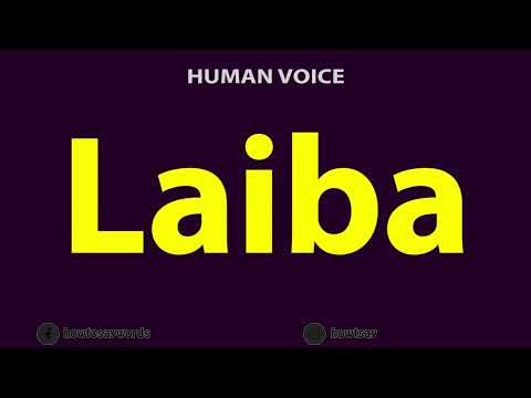 How To Pronounce Laiba