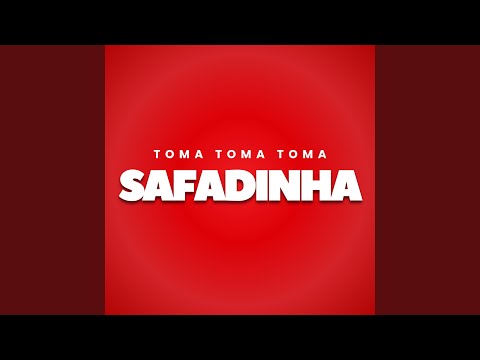 Toma Toma Toma Safadinha