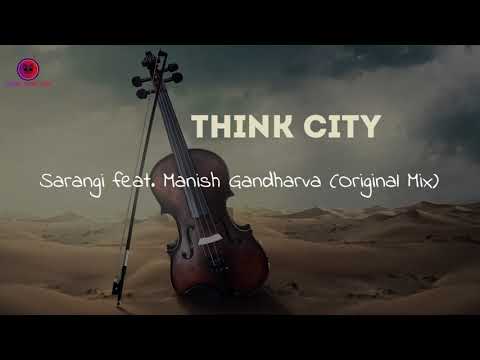 Think City feat. Manish Gandharva - Sarangi (Original Mix)