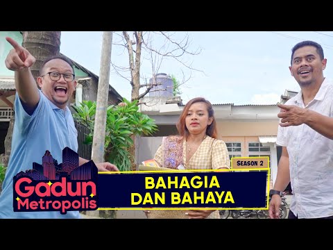 gadun-metropolis-s2-eps-7-bahagia-dan-bahaya