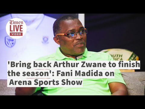 ‘Bring back Arthur Zwane to finish the season,’ says Chiefs legend Fani Madida Arena Sports Show