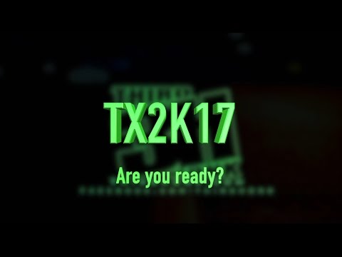 TX2K17 Are You Ready?