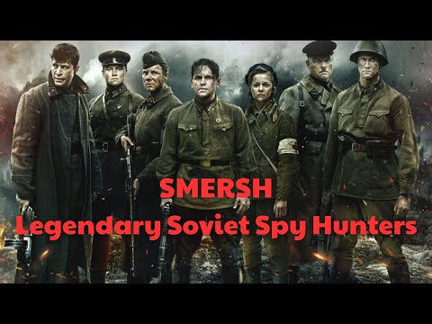 SMERSH: THE MOST RUTHLESS COUNTERINTELLIGENCE ORGANIZATION IN SOVIET HISTORY