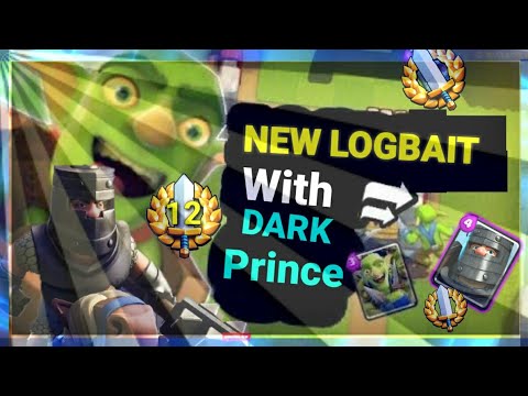 12 wins GC! NEW LOGBAIT DECK WITH DARK PRINCE || Clash Royale