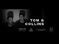 Tom & Collins.