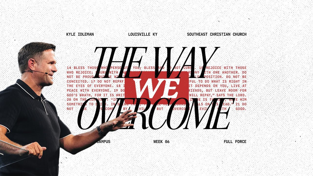 The Way We Overcome | Kyle Idleman