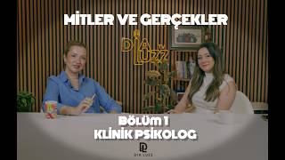 Mitler ve Gerçekler | Klinik Psikolog - Bölüm 1