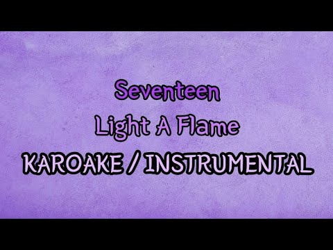 [KAROAKE / INSTRUMENTAL]  Seventeen - Light A Flame
