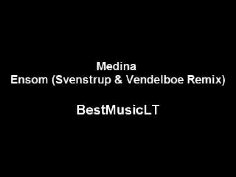 Medina - Ensom (Svenstrup & Vendelboe Remix) [HQ Stereo Sound]